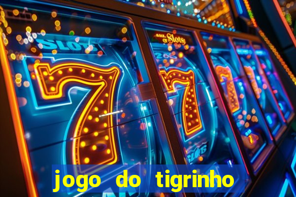 jogo do tigrinho paga de verdade